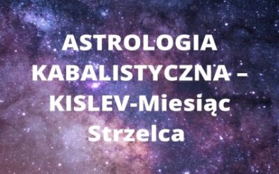 Astrologia kabalistyczna – Kislev – Miesiąc Strzelca