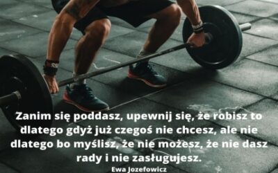 Zanim się poddasz upewnij się, dlaczego to robisz?