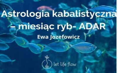 Astrologia kabalistyczna – miesiąc ryb- ADAR