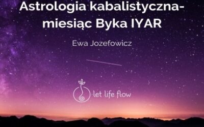 Astrologia kabalistyczna- miesiąc Byka IYAR